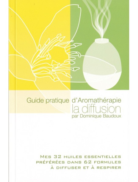 Guide Pratique D'aromathérapie (1 Livre)