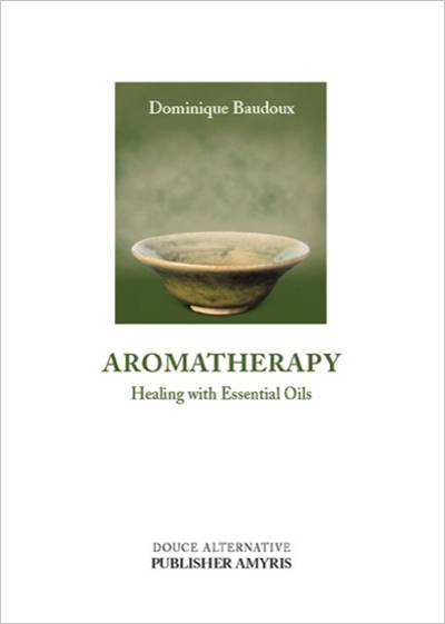 Aromatherapy - Healing With Essential Oils  (1 Book)