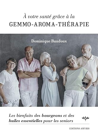 Á Votre Santé, Gemmo Et Aromathérapie (1 Livre)